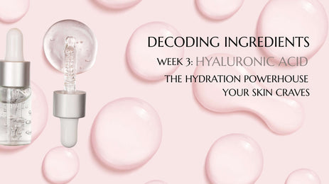 Hyaluronic Acid – The Hydration Powerhouse Your Skin Craves