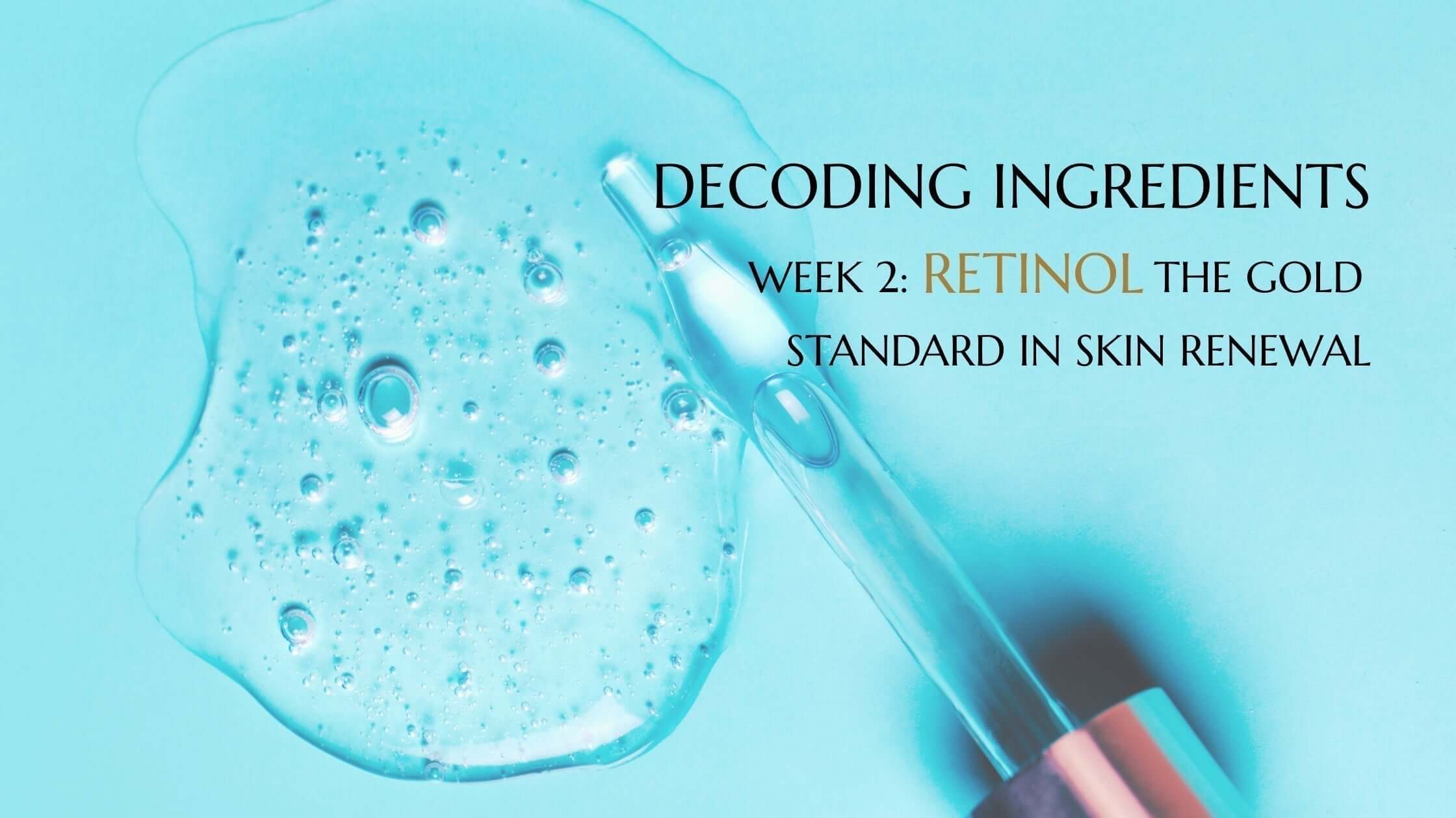 Retinol: The Gold Standard in Skin Renewal