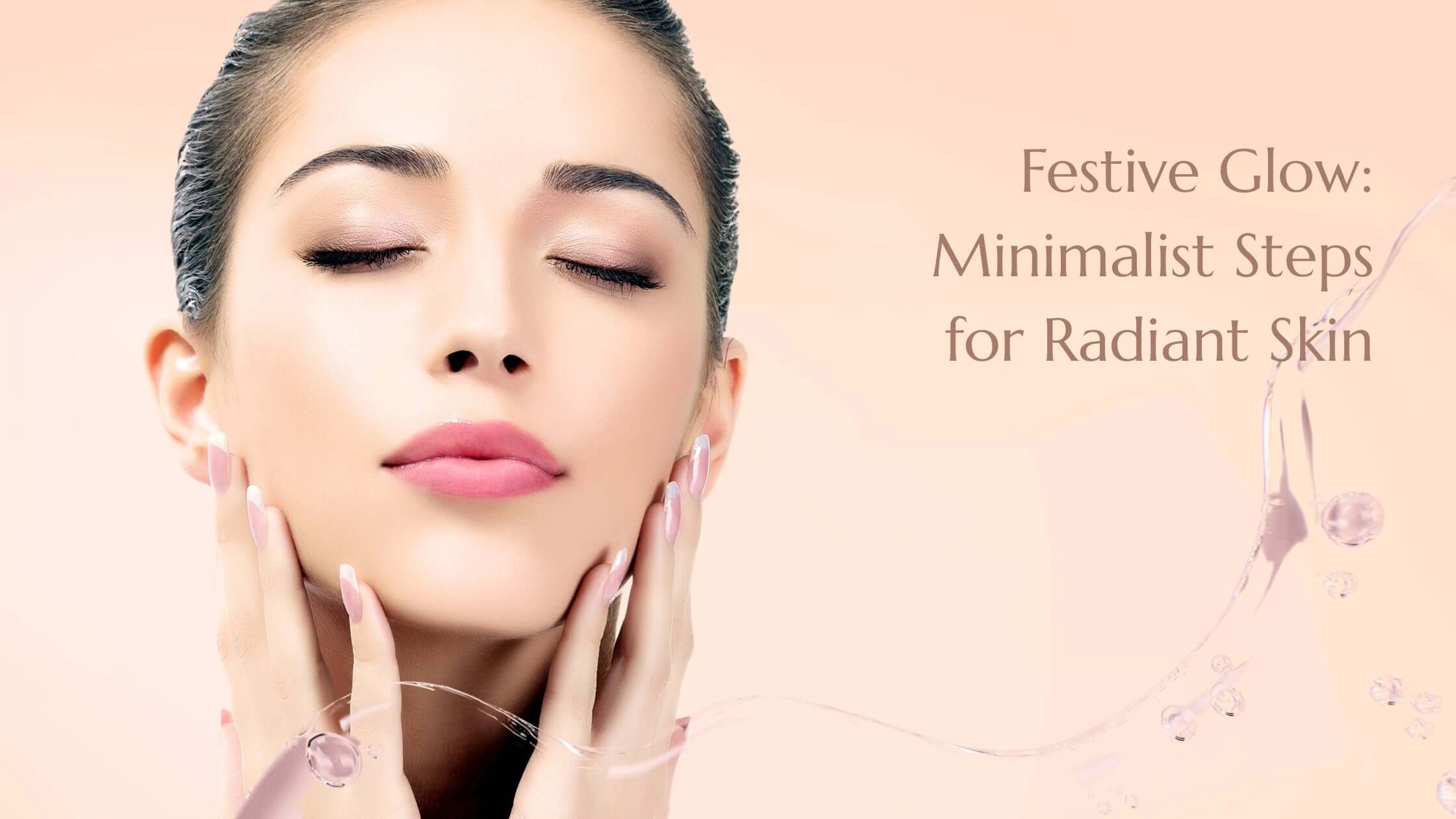 How to Achieve the Perfect Festive Glow with Less