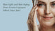 Blue Light and Skin Aging: Does Screen Exposure Affect Your Skin?