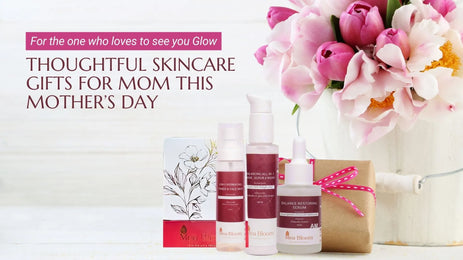 For the One Who Loves to See You Glow: Thoughtful Skincare Gifts for Mom This Mother’s Day