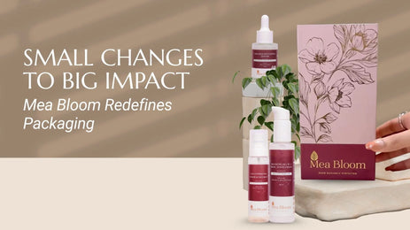 Small Changes, Big Impact: How Mea Bloom is Redefining Packaging in Skincare