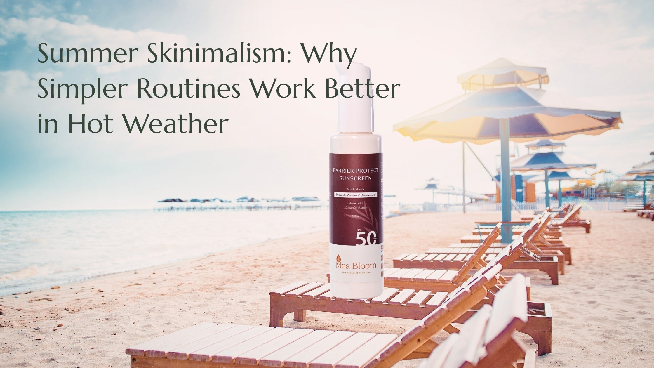 Summer Skinimalism: Why Simpler Routines Work Better in Hot Weather